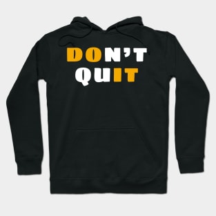 Never quit Hoodie